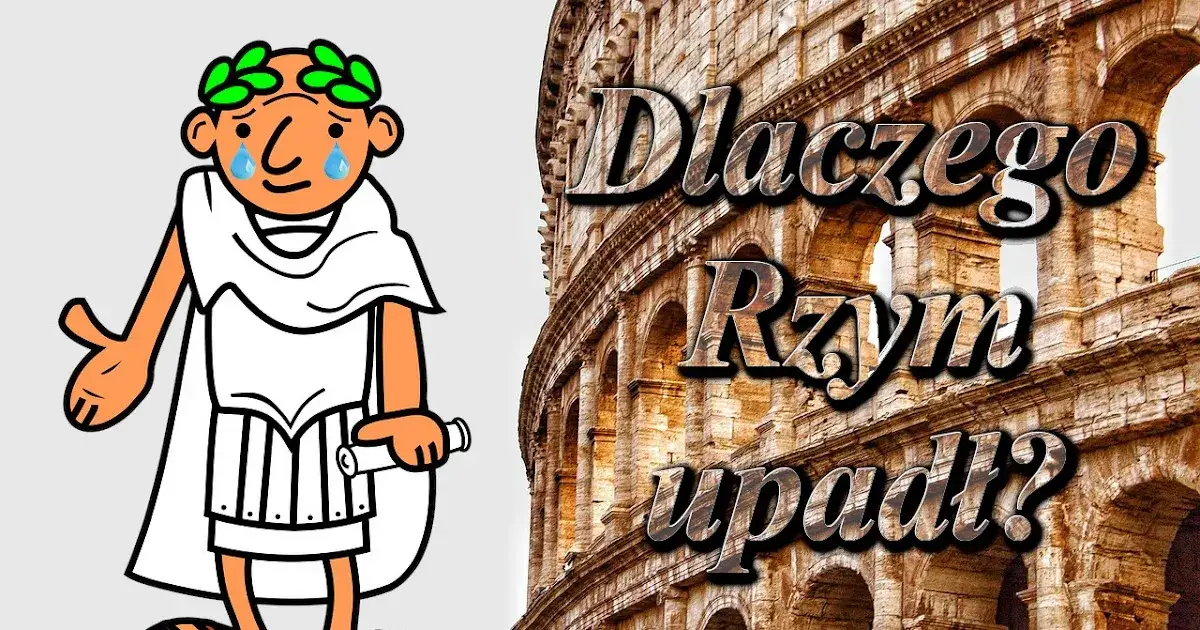 Zdjęcie Dlaczego Rzym upadł? Historia upadku Cesarstwa Rzymskiego i jego konsekwencje