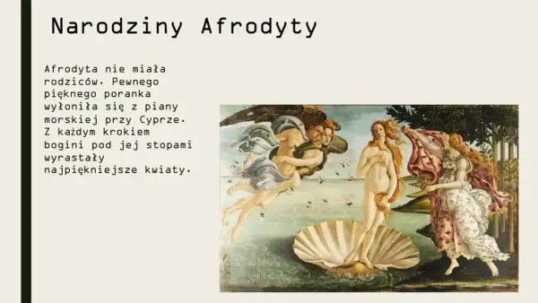 Narodziny Afrodyty, grecka bogini miłości, wyłania się z morskiej piany. Zjawiskowa postać na muszli, otoczona przez bogów i kwiaty.