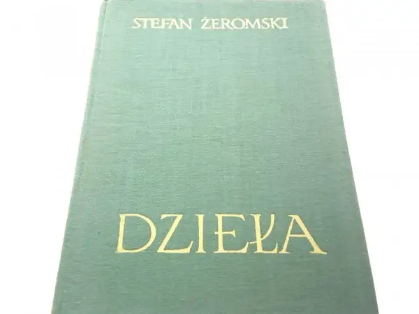 Zielona okładka książki z napisem "STEFAN ŻEROMSKI" i "DZIEŁA" złotymi literami.